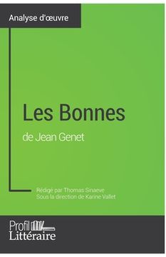 portada Les Bonnes de Jean Genet (Analyse approfondie): Approfondissez votre lecture des oeuvres classiques et modernes avec Profil-Litteraire.fr (in French)