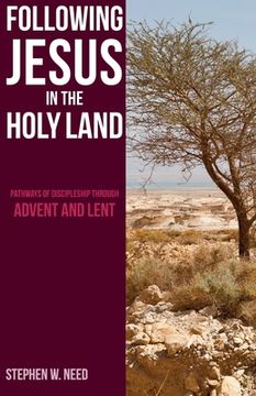 portada Following Jesus in the Holy Land: Pathways of Discipleship through Advent and Lent (en Inglés)