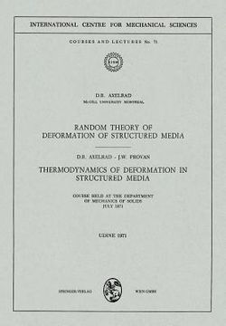 portada random theory of deformation of structured media. thermodynamics of deformation in structured media: courses held at the department of mechanics of so (en Inglés)