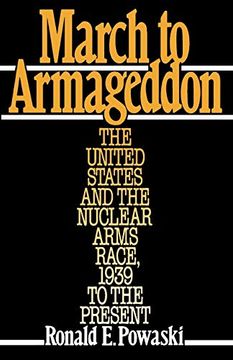 portada March to Armageddon: The United States and the Nuclear Arms Race, 1939 to the Present (en Inglés)