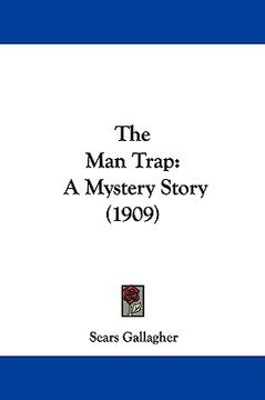 portada the man trap: a mystery story (1909) (en Inglés)