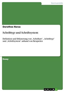 portada Schrifttyp und Schriftsystem Definition und Erluterung von Schriftart, Schrifttyp und Schriftsystem Anhand von Beispielen (en Alemán)