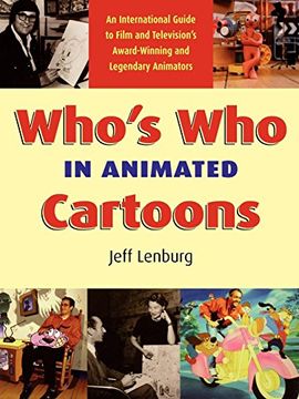portada Who's who in Animated Cartoons: An International Guide to Film and Television's Award-Winning and Legendary Animators: An International Guide to Filma And Legendary Animators (Applause Books) (en Inglés)