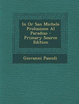 portada In or San Michele Prolusione Al Paradiso (en Italiano)