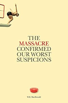 portada The Massacre Confirmed our Worst Suspicions (Essential Poets) (en Inglés)