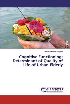 portada Cognitive Functioning: Determinant of Quality of Life of Urban Elderly (en Inglés)