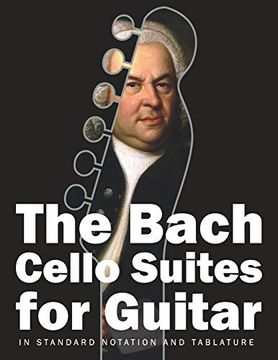 portada The Bach Cello Suites for Guitar: In Standard Notation and Tablature: 1 (Bach for Guitar) (en Inglés)