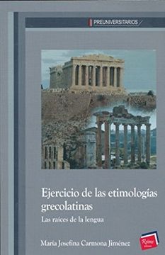 Libro Ejercicio De Las Etimologias Grecolatinas. Las Raices De La ...