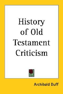 portada history of old testament criticism (en Inglés)