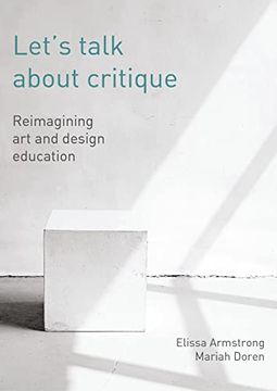 portada Let's Talk about Critique: Reimagining Art and Design Education (in English)