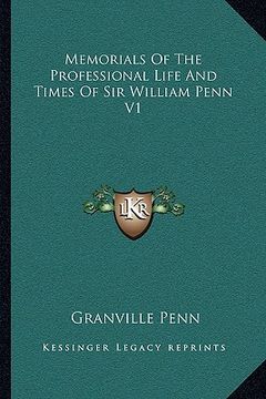 portada memorials of the professional life and times of sir william penn v1 (en Inglés)
