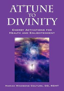 portada attune to divinity: energy activations for health and enlightenment (en Inglés)