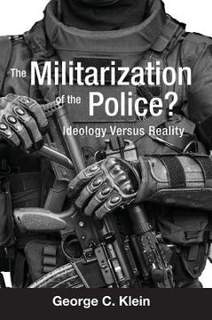 portada The Militarization of the Police?: Ideology Versus Reality