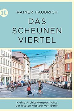 portada Das Scheunenviertel: Kleine Architekturgeschichte der Letzten Altstadt von Berlin (Insel Taschenbuch)