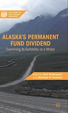 portada Alaska’S Permanent Fund Dividend: Examining its Suitability as a Model (Exploring the Basic Income Guarantee) (en Inglés)