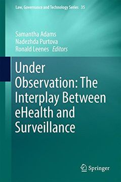 portada Under Observation: The Interplay Between eHealth and Surveillance (Issues in Privacy and Data Protection)