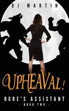portada Upheaval!: Ogre's Assistant Book Two (en Inglés)