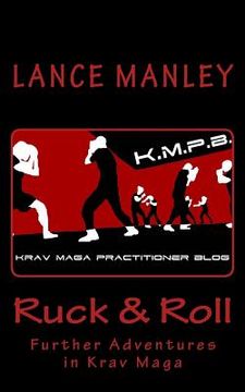 portada Ruck & Roll: Further Adventures in Krav Maga (in English)