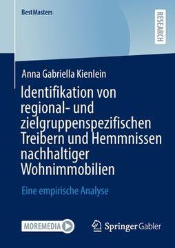 portada Identifikation Von Regional- Und Zielgruppenspezifischen Treibern Und Hemmnissen Nachhaltiger Wohnimmobilien: Eine Empirische Analyse (en Alemán)