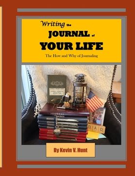 portada Writing the Journal of Your Life: The How and Why of Journaling (en Inglés)