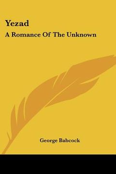 portada yezad: a romance of the unknown (en Inglés)