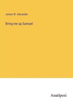 portada Bring me up Samuel (en Inglés)