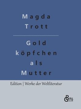 portada Goldköpfchen als Mutter (in German)