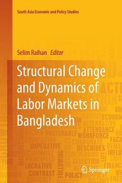 portada Structural Change and Dynamics of Labor Markets in Bangladesh (en Inglés)