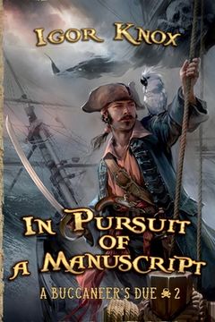 portada In Pursuit of a Manuscript (A Buccaneer's Due Book #2): LitRPG Series (en Inglés)