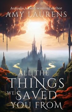 portada All The Things We Saved You From (en Inglés)