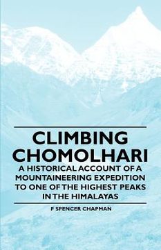 portada climbing chomolhari - a historical account of a mountaineering expedition to one of the highest peaks in the himalayas