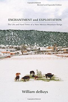 portada Enchantment and Exploitation: The Life and Hard Times of a new Mexico Mountain Range, Revised and Expanded Edition (in English)