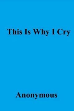 portada This Is Why I Cry (in English)