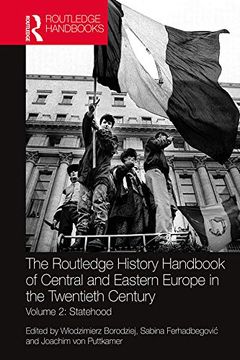 portada The Routledge History Handbook of Central and Eastern Europe in the Twentieth Century: Volume 2: Statehood (en Inglés)