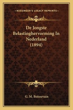 portada De Jongste Belastinghervorming In Nederland (1894)