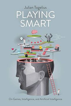 portada Playing Smart: On Games, Intelligence, and Artificial Intelligence (Playful Thinking) (en Inglés)