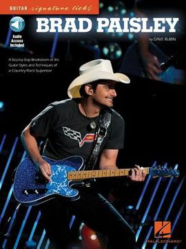 Brad Paisley: A Step-By-Step Breakdown of the Guitar Styles and Techniques of a Country-Rock Superstar Book/Online Audio [With CD (Audio)]