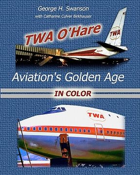 portada twa o'hare aviation's golden age in color (en Inglés)