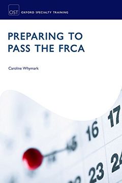 portada Preparing to Pass the FRCA: Strategies for Exam Success (Oxford Specialty Training: Revision Texts)