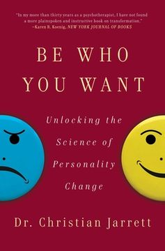 portada Be who you Want: Unlocking the Science of Personality Change 