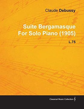 portada Suite Bergamasque by Claude Debussy for Solo Piano (1905) L. 75 (en Inglés)