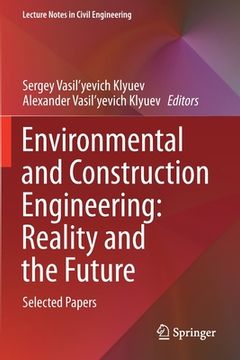 portada Environmental and Construction Engineering: Reality and the Future: Selected Papers (en Inglés)