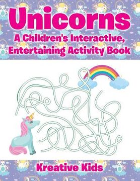 portada Unicorns: A Children's Interactive, Entertaining Activity Book (en Inglés)