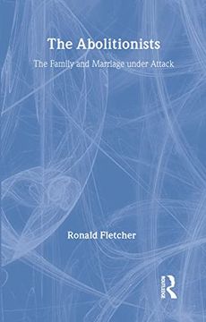portada The Abolitionists: The Family and Marriage Under Attack (en Inglés)