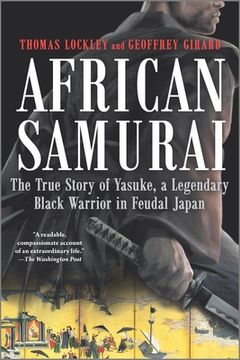 portada African Samurai: The True Story of Yasuke, a Legendary Black Warrior in Feudal Japan (in English)