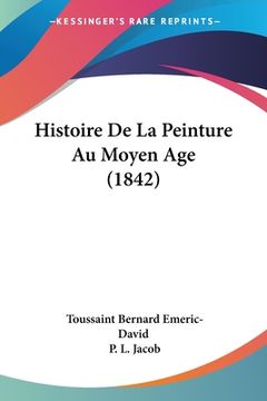 portada Histoire De La Peinture Au Moyen Age (1842) (en Francés)