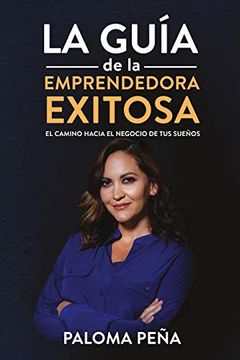 portada Exitosa la Guía de la Emprendedora Exitosa”: El Camino Hacia el Negocio de tus Sueños (in Spanish)