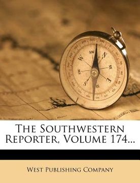 portada the southwestern reporter, volume 174... (en Inglés)