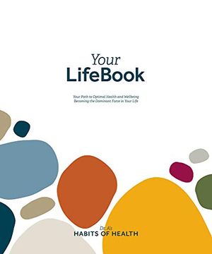portada Your Lifebook: Your Path to Optimal Health and Wellbeing, Becoming the Dominant Force in Your Life (in English)