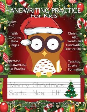 portada Handwriting Practice For Kids: Christmas ABC Words Handwriting Practice Paper Workbook Sheets with Christmas Coloring Book For Kids: Pre K, Kindergar